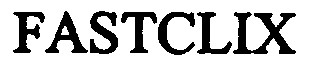 FASTCLIX