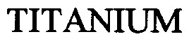 TITANIUM