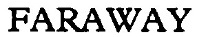 FARAWAY