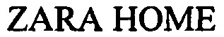 ZARA HOME