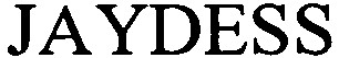 JAYDESS