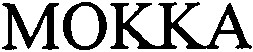 MOKKA