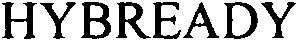 HYBREADY