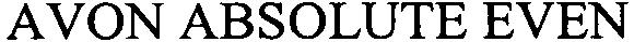 AVON ABSOLUTE EVEN