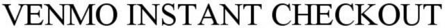 VENMO INSTANT CHECKOUT