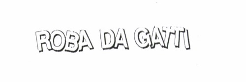 ROBA DA GATTI