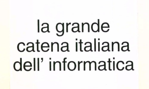LA GRANDE CATENA ITALIANA DELL'INFORMATICA