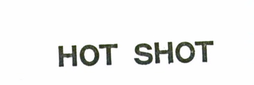 HOT SHOT