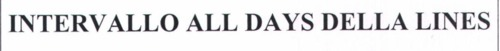 INTERVALLO ALL DAYS DELLA LINES