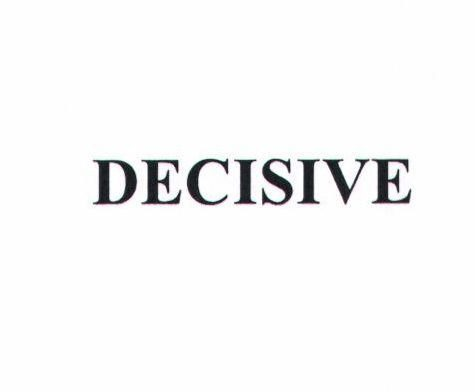 DECISIVE