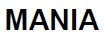 MANIA