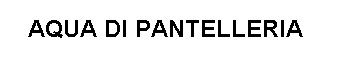 AQUA DI PANTELLERIA