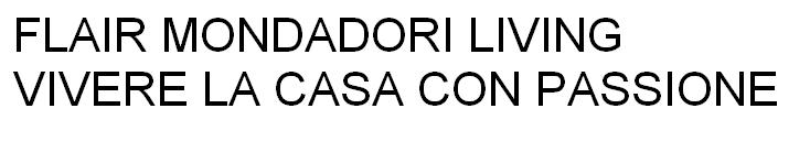 FLAIR MONDADORI LIVING VIVERE LA CASA CON PASSIONE