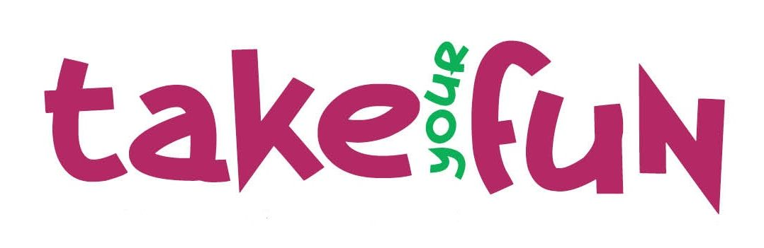 TAKE YOUR FUN