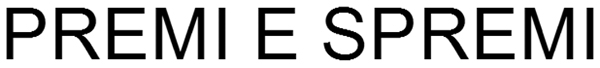 PREMI E SPREMI