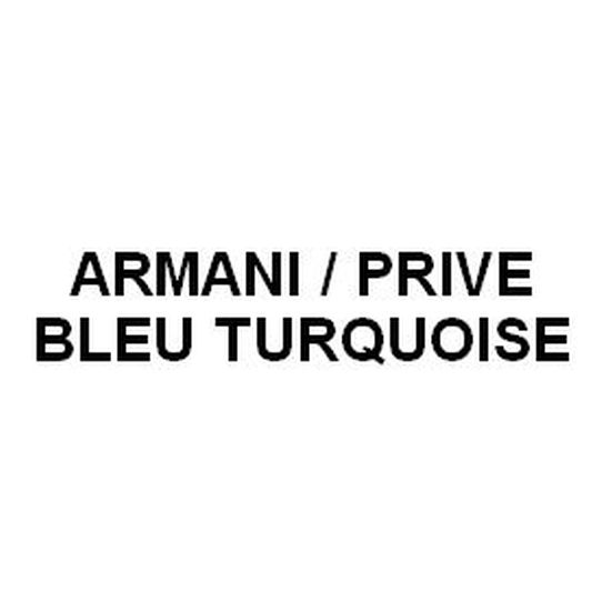 ARMANI / PRIVE BLEU TURQUOISE