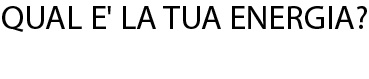 QUAL E' LA TUA ENERGIA?