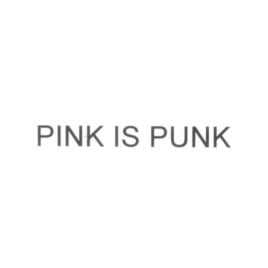 PINK IS PUNK