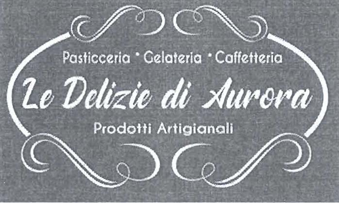 PASTICCERIA GELATERIA CAFFETTERIA LE DELIZIE DI AURORA PRODOTTI ARTIGIANALI