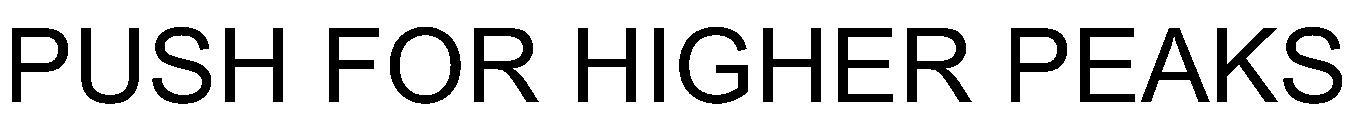 PUSH FOR HIGHER PEAKS (IN TRAD. SPINGERE VERSO VETTE PIU' ALTE)
