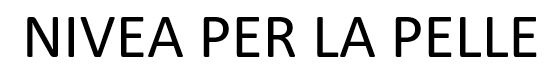 NIVEA PER LA PELLE