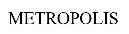 METROPOLIS
