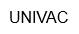 UNIVAC