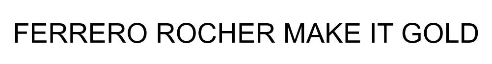 FERRERO ROCHER MAKE IT GOLD