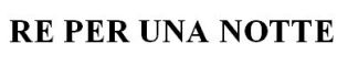 RE PER UNA NOTTE