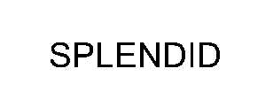 SPLENDID