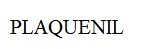 PLAQUENIL