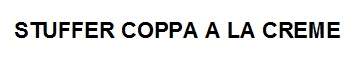 STUFFER COPPA A LA CREME