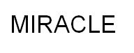MIRACLE
