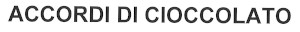 ACCORDI DI CIOCCOLATO