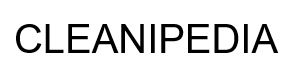 CLEANIPEDIA