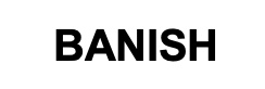 BANISH