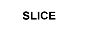 SLICE