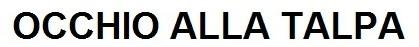 OCCHIO ALLA TALPA