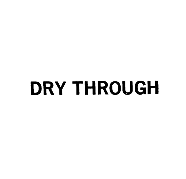 ＤＲＹ　ＴＨＲＯＵＧＨ