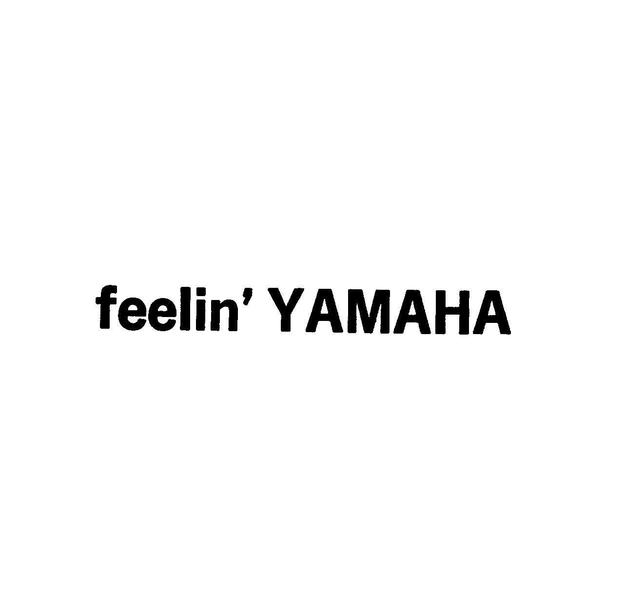 ｆｅｅｌｉｎ’　ＹＡＭＡＨＡ
