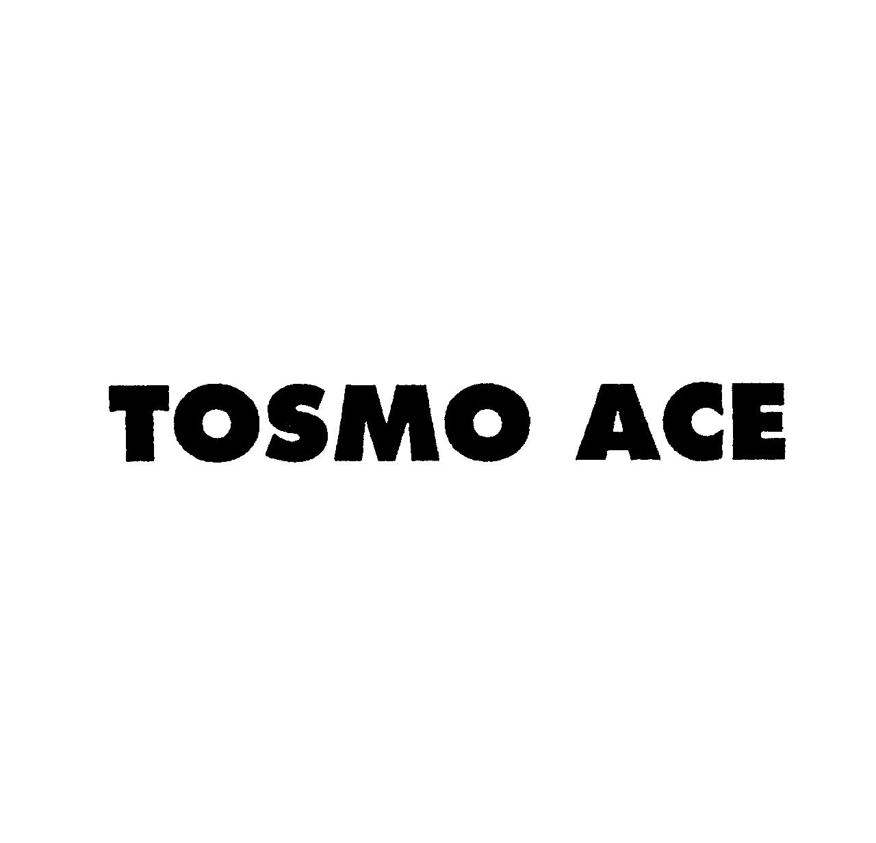 ＴＯＳＭＯ　ＡＣＥ