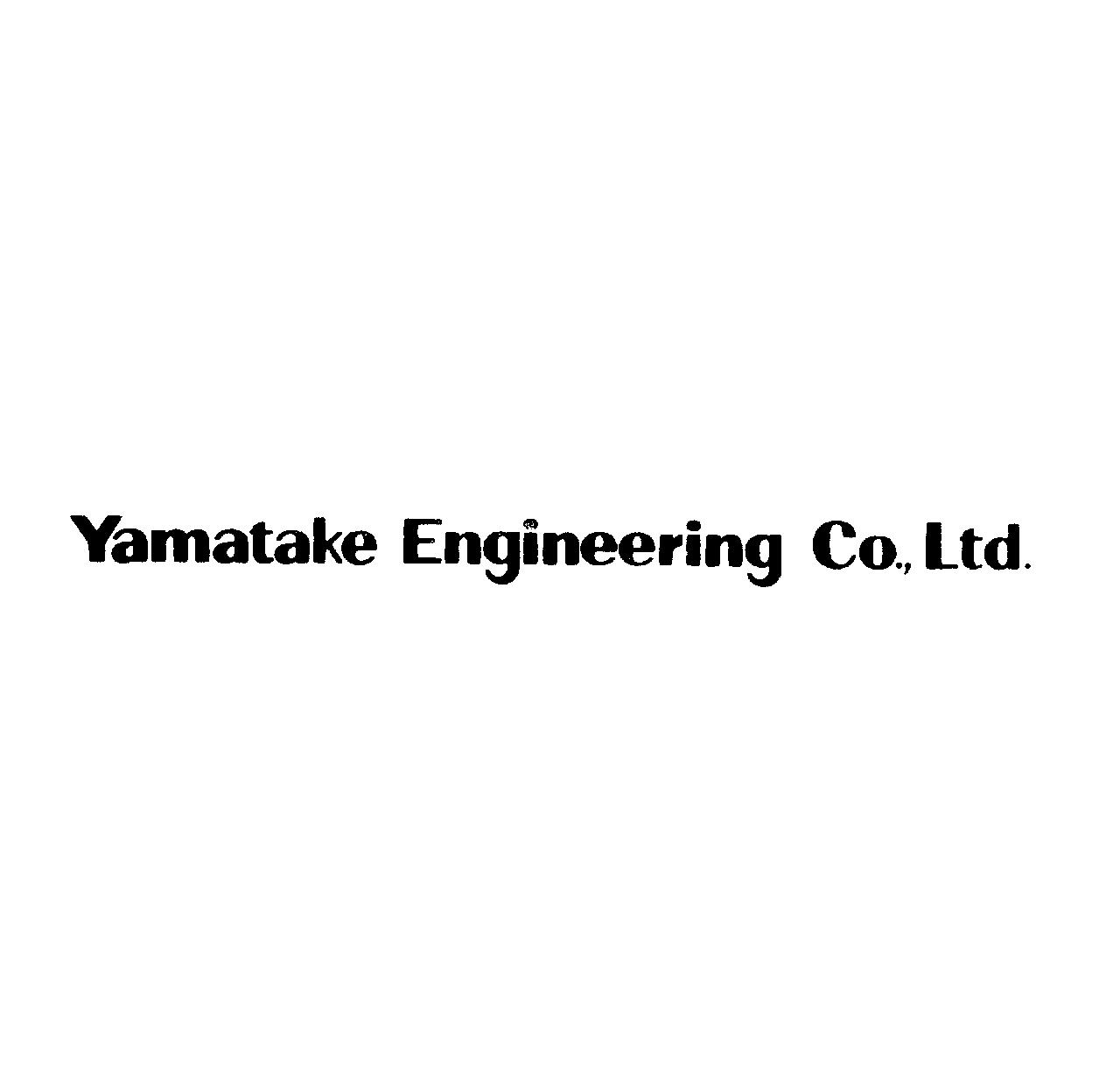 ＹａｍａｔａｋｅＥｎｇｉｎｅｅｒｉｎｇＣｏ．，Ｌｔｄ．