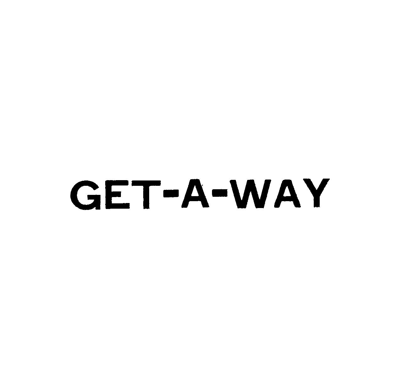 ＧＥＴ－Ａ－ＷＡＹ