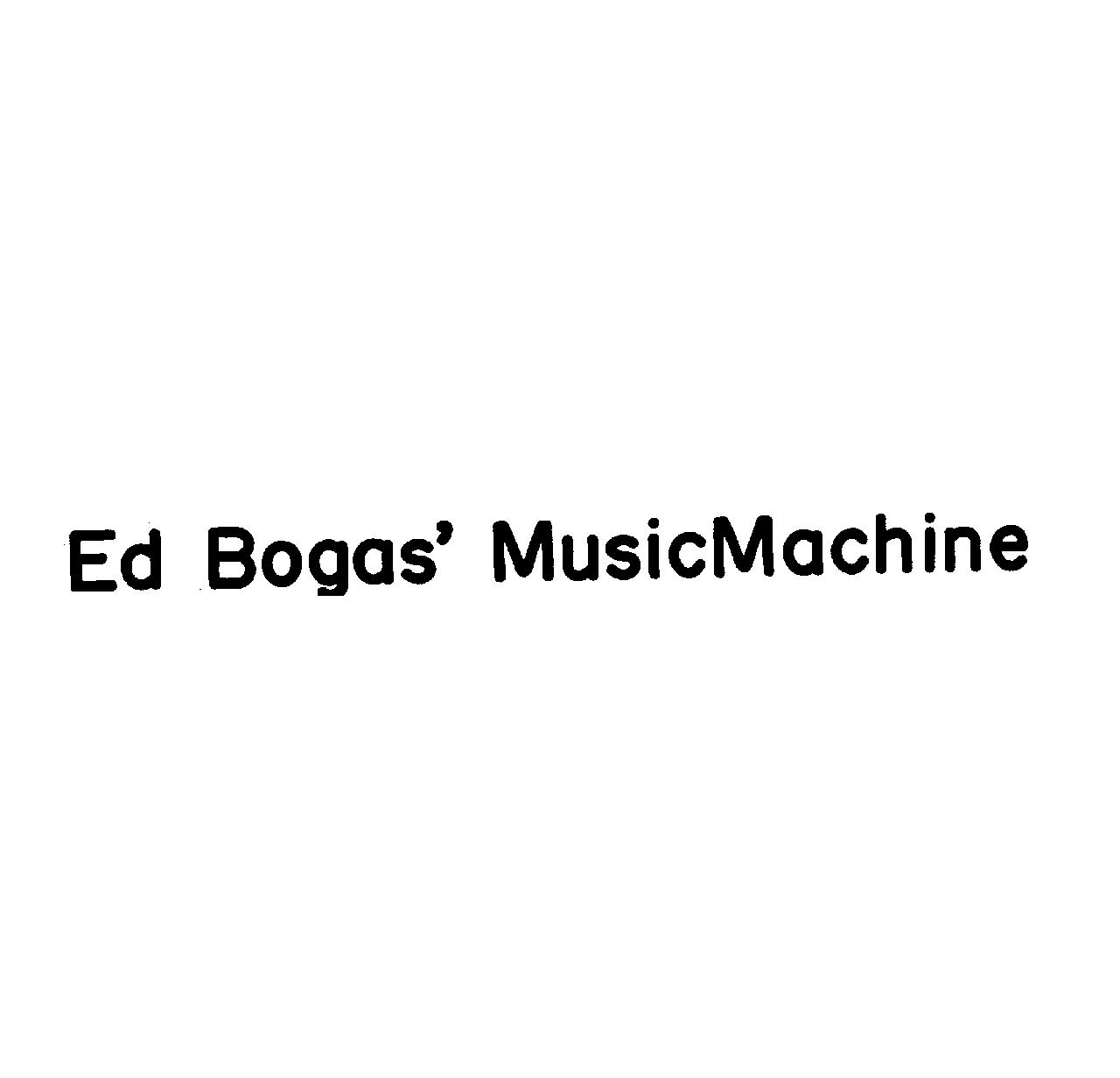 Ｅｄ　Ｂｏｇａｓ′　ＭＵｓｉｃＭａｃｈｉｎｅ