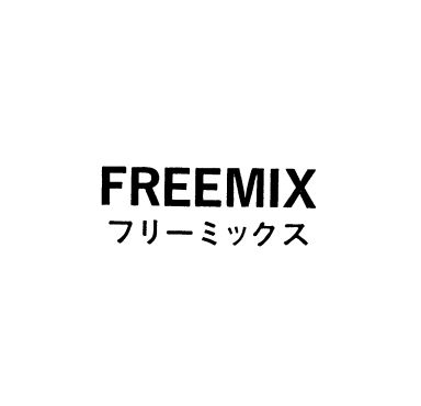 ＦＲＥＥＭＩＸ＼フリーミックス