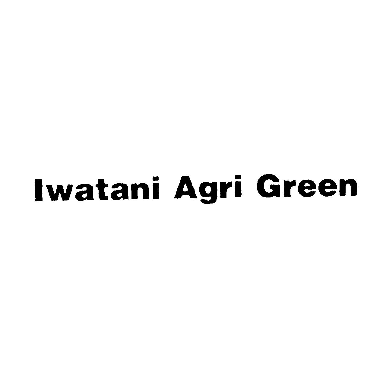 Ｉｗａｔａｎｉ　Ａｇｒｉ　Ｇｒｅｅｎ