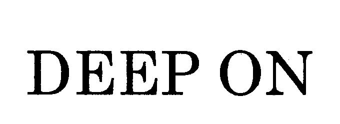 ＤＥＥＰ　ＯＮ