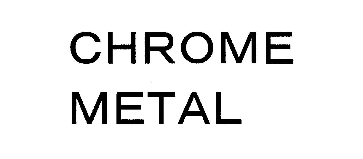 ＣＨＲＯＭＥ＼ＭＥＴＡＬ