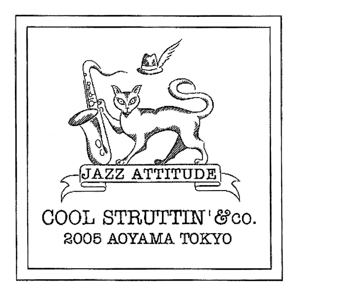 ＪＡＺＺ　ＡＴＴＩＴＵＤＥ＼ＣＯＯＬ　ＳＴＲＵＴＴＩＮ’＆ｃｏ．＼２００５　ＡＯＹＡＭＡ　ＴＯＫＹＯ