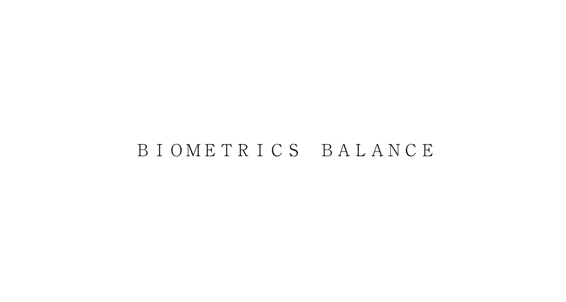 ＢＩＯＭＥＴＲＩＣＳ　ＢＡＬＡＮＣＥ